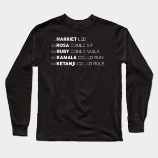 Rosa Sat So Ruby Could Walk So Kamala Could Run So Ketanji Could Rule Long Sleeve T-Shirt